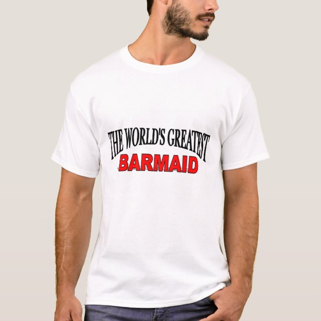 T-shirt La plus grande barmaid du monde (Devant)