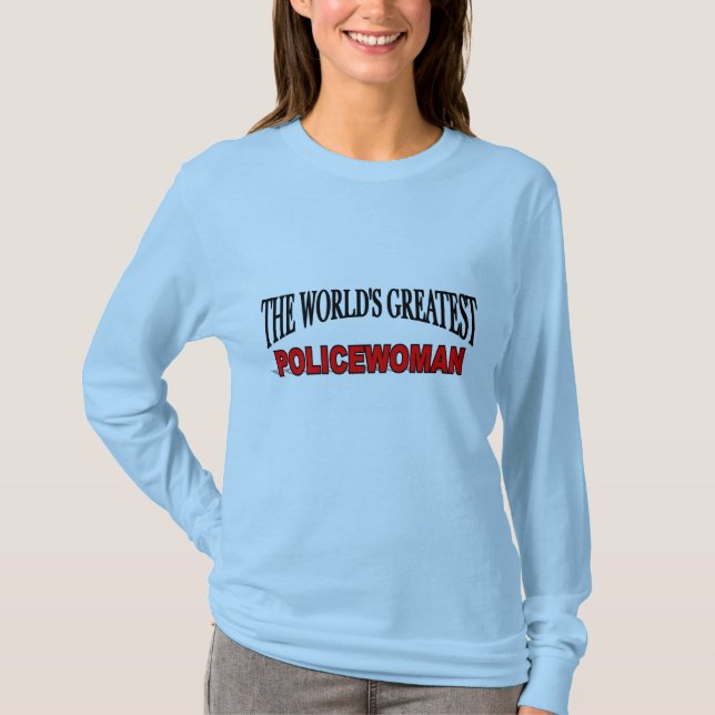 T-shirt La plus grande policière du monde (Devant)