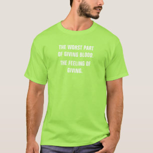 T-shirt La plus mauvaise partie de donner à sang le