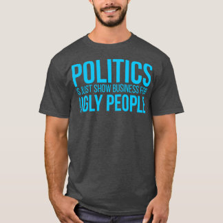 T-shirt La politique n'est qu'une démonstration de commerc