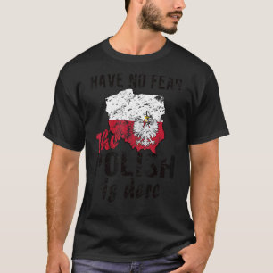 T-shirt La Pologne est fière ici La Pologne Drapeau Racine