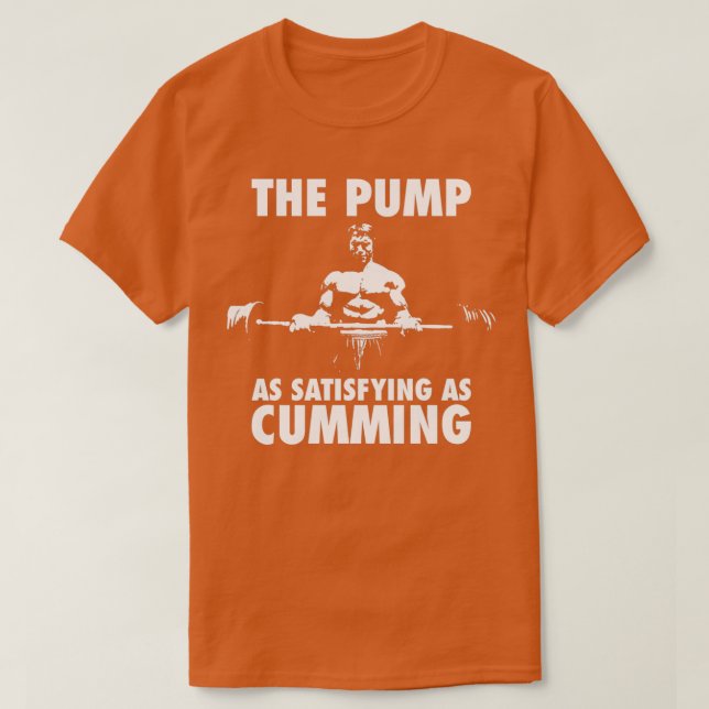 T-shirt La Pompe Est Aussi Satisfaisante Que Cumming (Design devant)