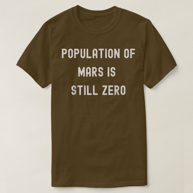 T-shirt La Population De Mars Est Toujours Zéro Futur Spat (Design devant)