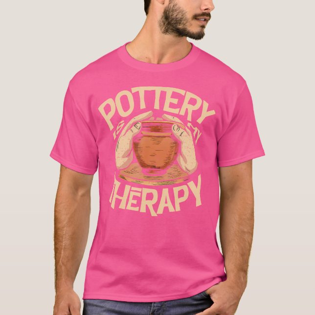 T-shirt La poterie est ma thérapie pour un potier artiste  (Devant)