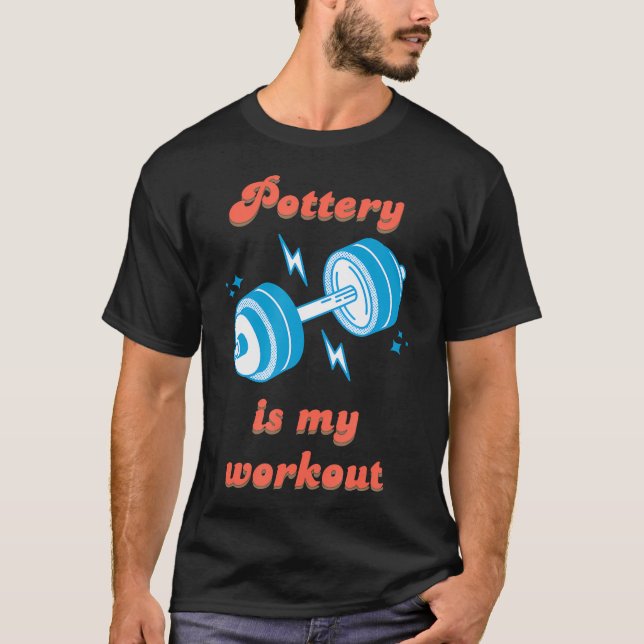 T-shirt La poterie est mon entraînement roue de poterie en (Devant)