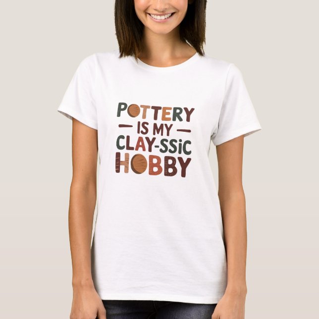 T-shirt La poterie est mon hobby à l'argile (Devant)