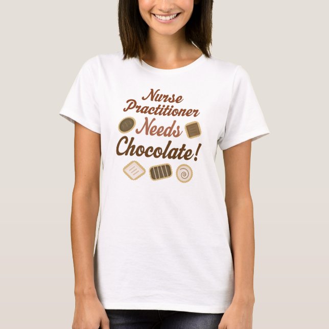 T-shirt La praticienne d'infirmière a besoin de chocolat (Devant)