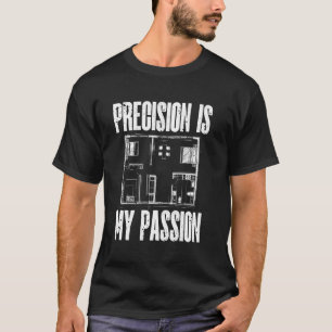 T-shirt La précision est ma passion Architecture Architect