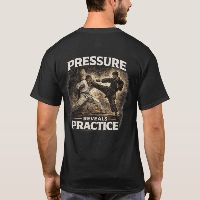 T-shirt La pression révèle la pratique (Dos)