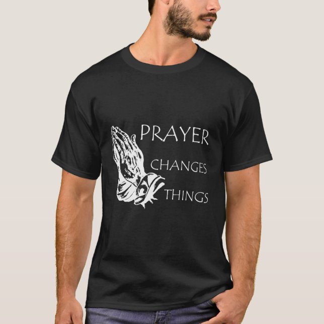T-shirt La prière change les choses chrétiennes (Devant)