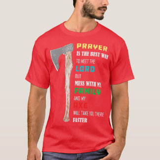 T-shirt La Prière De Jetage D'Ax Est Le Meilleur Moyen De