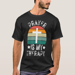 T-shirt La prière est ma thérapie Religieux Chrétien Dieu 