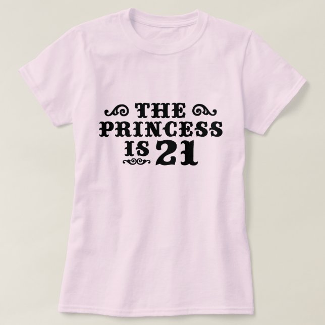 T-shirt La princesse a 21 ans (Design devant)