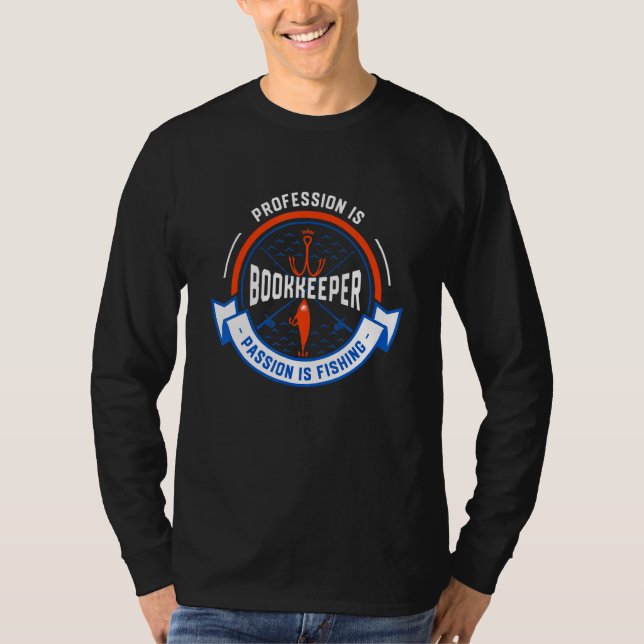 T-shirt La profession est comptable La passion est la pêch (Devant)