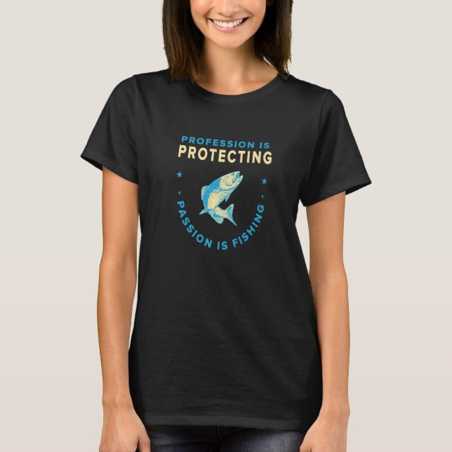 T-shirt La profession est de protéger la passion est de pê (Devant)