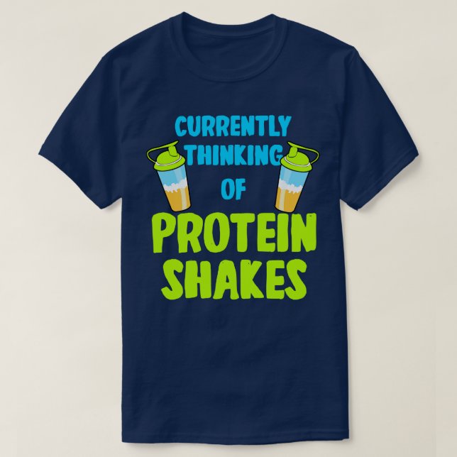 T-shirt La Protéine Shakes Pense Actuellement À La Protein (Design devant)
