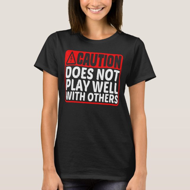 T-shirt La Prudence Ne Joue Pas Bien Avec Les Autres (Devant)