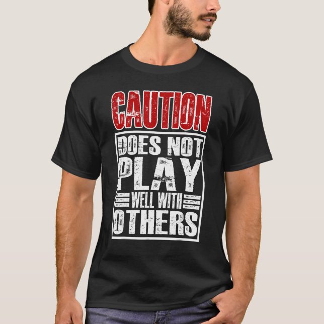 T-shirt La Prudence Ne Joue Pas Bien Avec Les Autres (Devant)