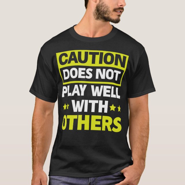 T-shirt La Prudence Ne Joue Pas Bien Avec Les Autres (Devant)