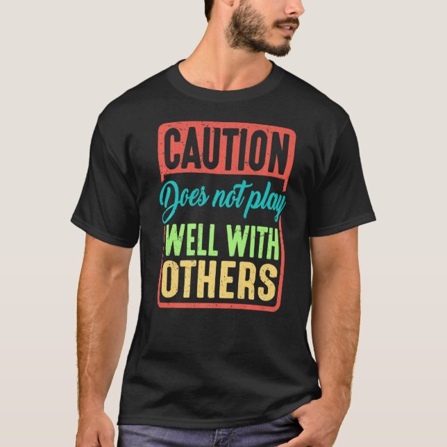 T-shirt La Prudence Ne Joue Pas Bien Avec Les Autres (Devant)