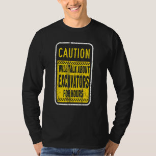 T-shirt La Prudence Parlera Des Excavateurs Pendant Des He