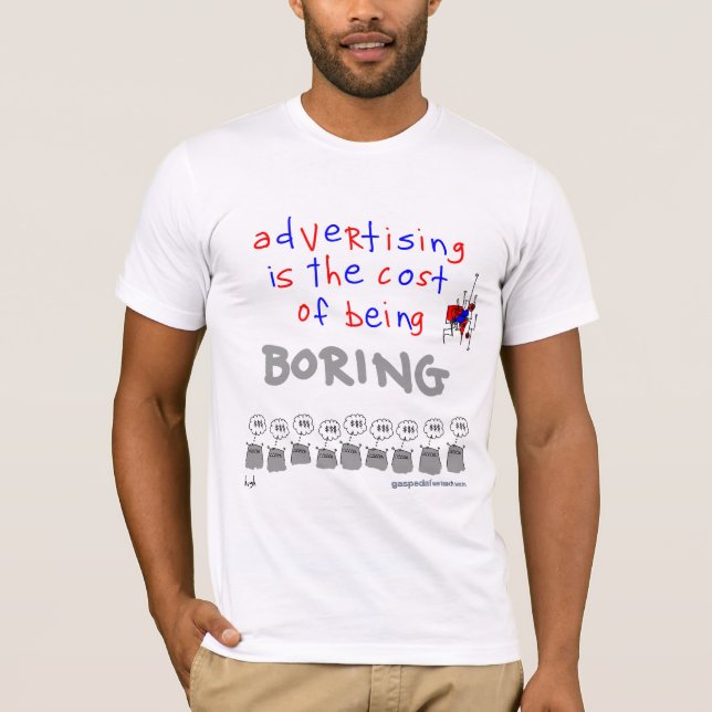 T-shirt La publicité est le coût d'ennuyer (Devant)