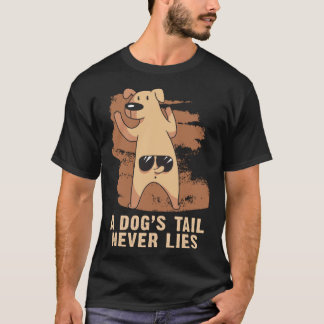 T-shirt La queue d'un chien ne ment jamais  Chien