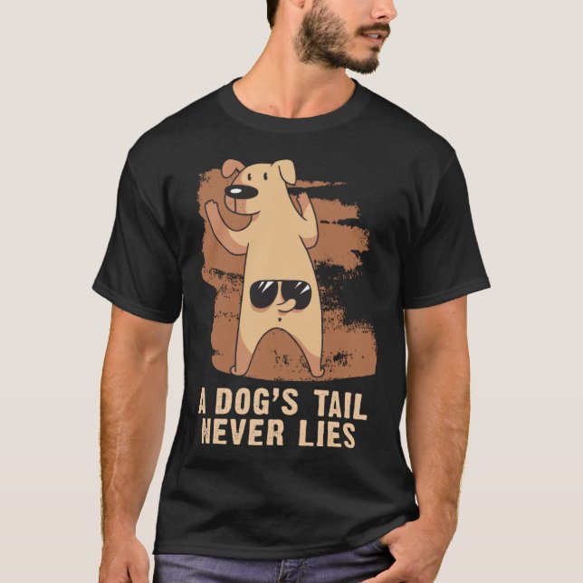 T-shirt La queue d'un chien ne ment jamais  Chien (Devant)