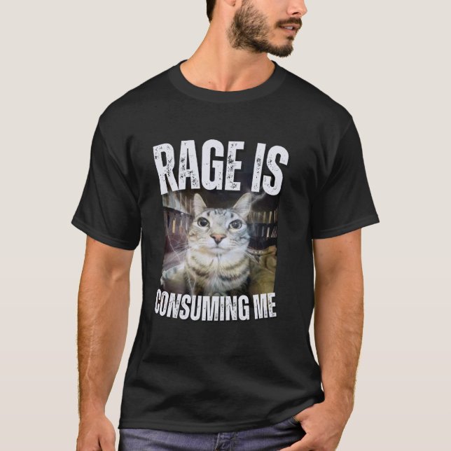 T-shirt La rage me consume Mème de chat drôle (Devant)