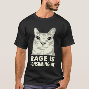 T-shirt La rage me consume Mème de chat en colère Sarcasme