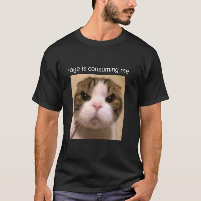 T-shirt La rage me consume Mème du chat idiot qui fixe (Devant)