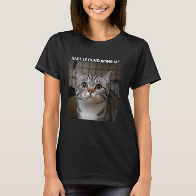 T-shirt La rage me consume Mème du chat idiot qui fixe (Devant)