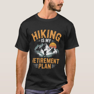 T-shirt La randonnée est mon plan de retraite Grimpeur Ran