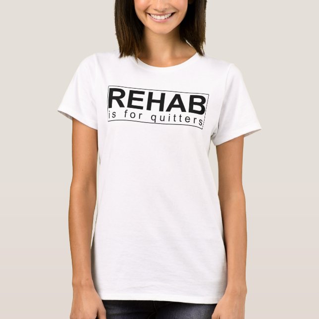 T-shirt la réadaptation est pour des renonceurs (Devant)