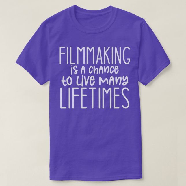 T-shirt La réalisation de films est une chance de vivre de (Design devant)