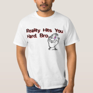 T-shirt La réalité vous frappe durement