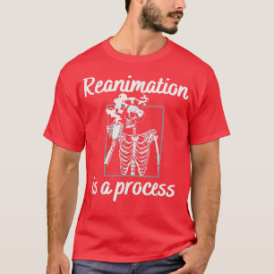 T-shirt La réanimation est un processus Skeleton qui boit 