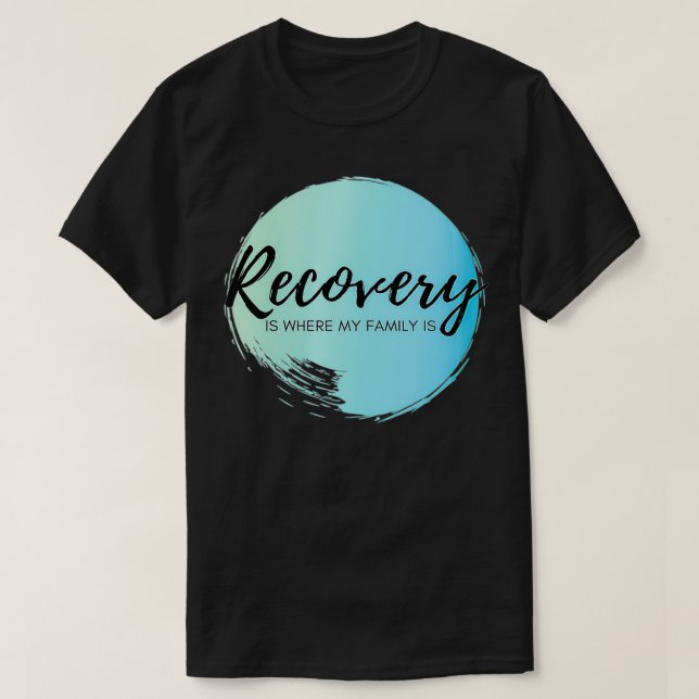 T-shirt La Récupération Des Femmes Est Là Où Ma Famille Es (Design devant)