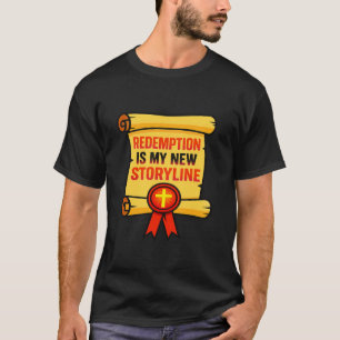 T-shirt La rédemption est ma nouvelle intrigue Foi chréti