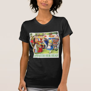 T-SHIRT LA REINE DES COEURS DIT, "AVEC SA TÊTE ! "