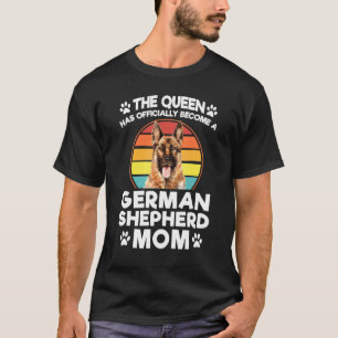 T-shirt La Reine Est Devenue Chien de Mère Berger Allemand