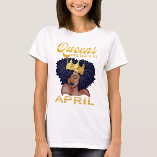 T-shirt La reine est née en avril, heureux anniversaire po