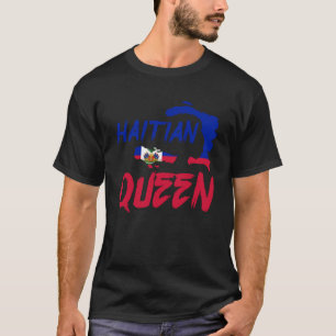 T-shirt La Reine Haïtienne Fière Et Indépendante Haïti Fiè