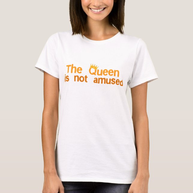 T-shirt La reine n'est pas amusée (Devant)