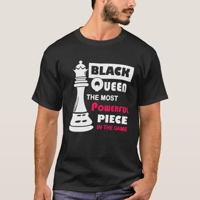 T-shirt La Reine noire La pièce la plus puissante du jeu (Devant)