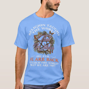 T-shirt La Religion A Appris Au Monde Que Les Sorcières So