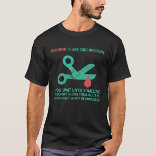 T-shirt La Religion Est Comme La Circoncision Si Vous Atte