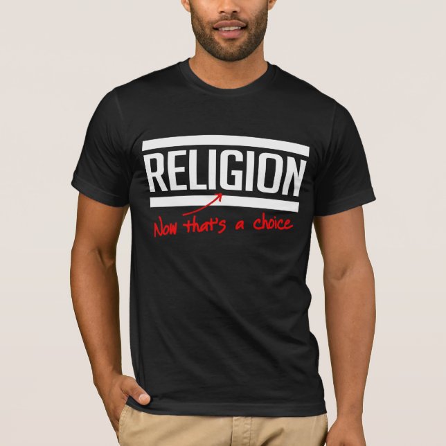 T-shirt La religion est un choix (Devant)