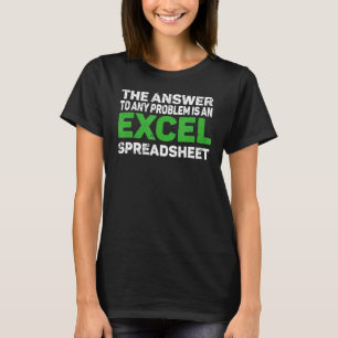 T-shirt La Réponse À Tout Problème Est Un Tableur Excel