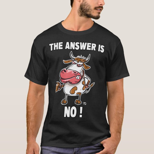 T-shirt La Réponse N'Est Pas Une Vache Grumpy (Devant)